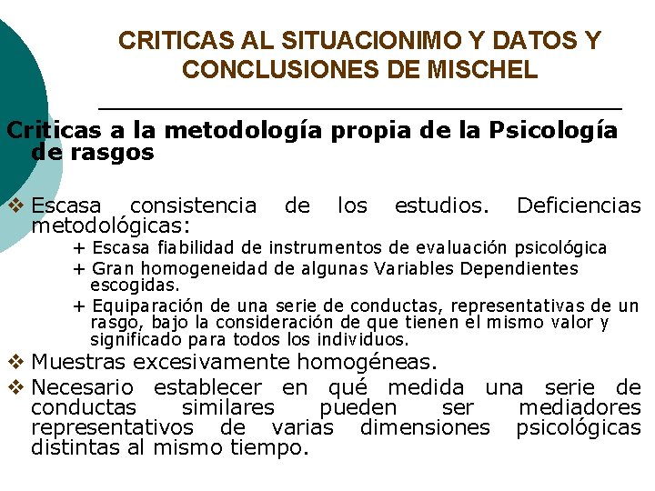 CRITICAS AL SITUACIONIMO Y DATOS Y CONCLUSIONES DE MISCHEL Criticas a la metodología propia