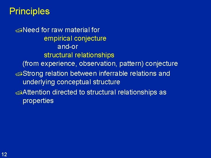 Principles /Need for raw material for empirical conjecture and-or structural relationships (from experience, observation,