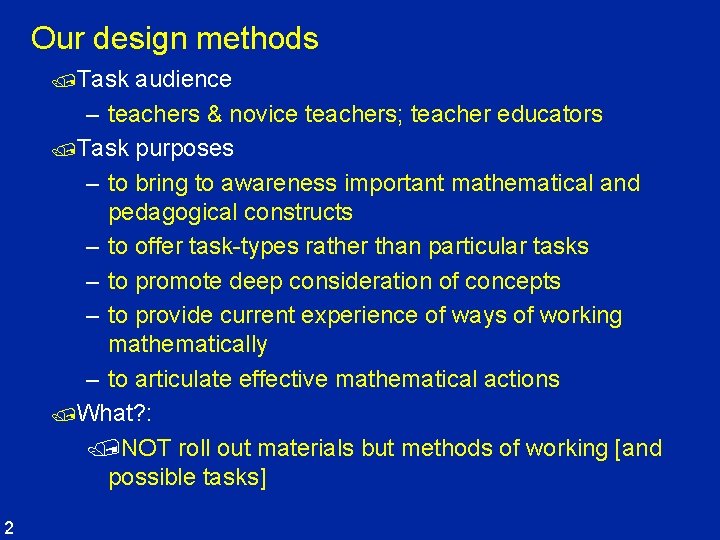 Our design methods /Task audience – teachers & novice teachers; teacher educators /Task purposes