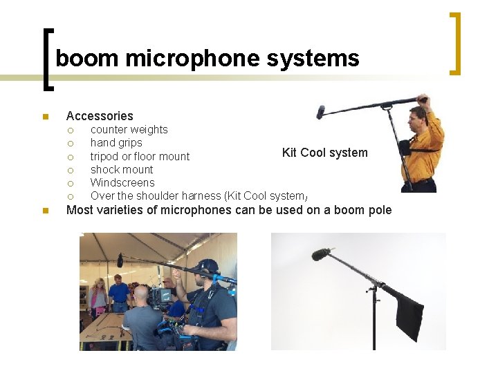 boom microphone systems n Accessories ¡ ¡ ¡ n counter weights hand grips Kit