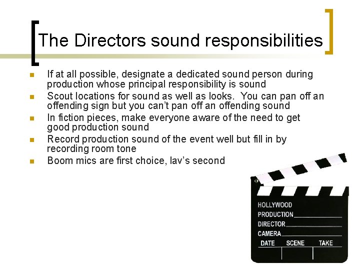 The Directors sound responsibilities n n n If at all possible, designate a dedicated