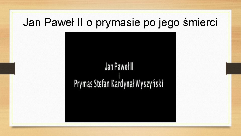 Jan Paweł II o prymasie po jego śmierci 