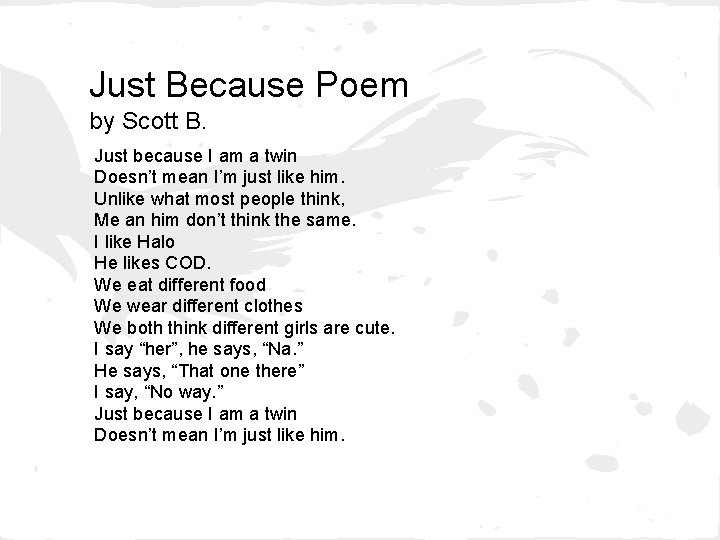 Just Because Poem by Scott B. Just because I am a twin Doesn’t mean