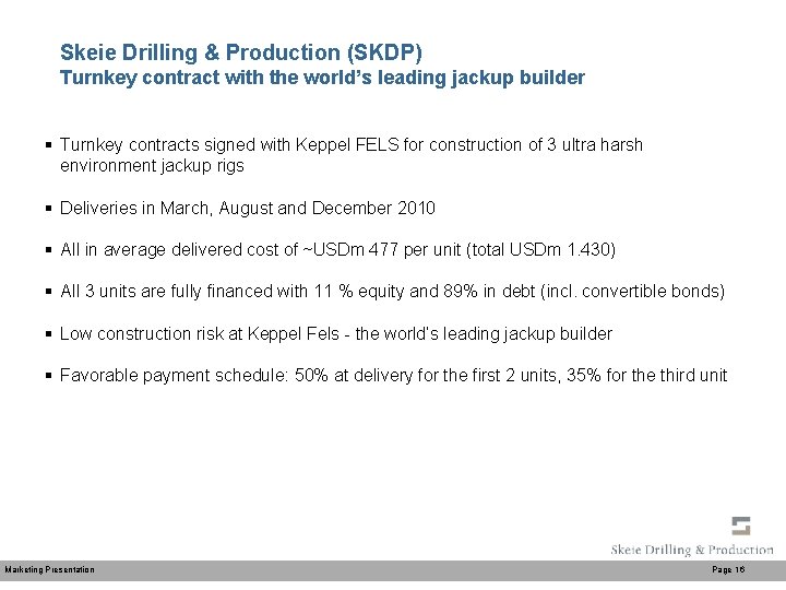 Skeie Drilling & Production (SKDP) Turnkey contract with the world’s leading jackup builder §