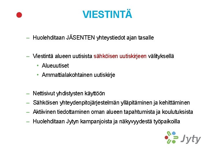 VIESTINTÄ – Huolehditaan JÄSENTEN yhteystiedot ajan tasalle – Viestintä alueen uutisista sähköisen uutiskirjeen välityksellä