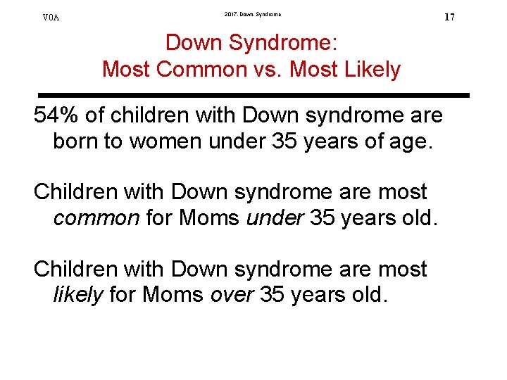 V 0 A 2017 -Down-Syndrome Down Syndrome: Most Common vs. Most Likely 54% of