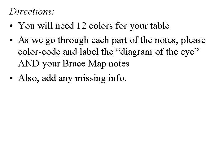 Directions: • You will need 12 colors for your table • As we go