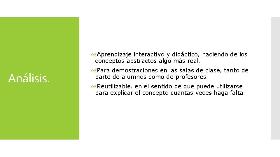  Aprendizaje interactivo y didáctico, haciendo de los conceptos abstractos algo más real. Análisis.