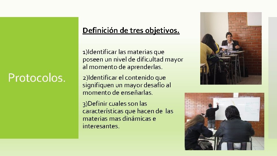Definición de tres objetivos. Protocolos. 1)Identificar las materias que poseen un nivel de dificultad
