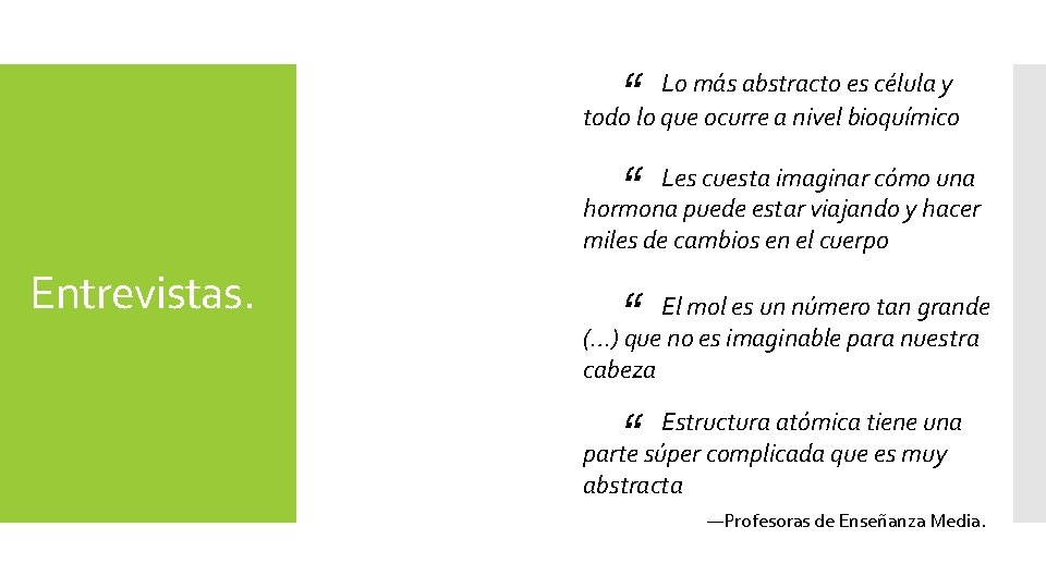 “ Lo más abstracto es célula y todo lo que ocurre a nivel bioquímico