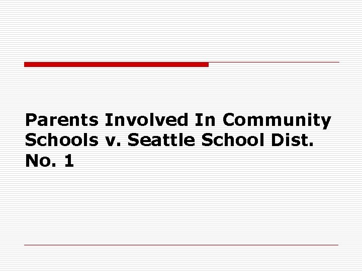 Parents Involved In Community Schools v Seattle School