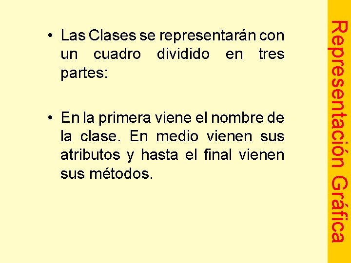  • En la primera viene el nombre de la clase. En medio vienen