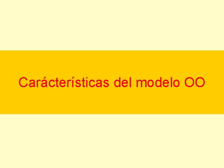 Carácterísticas del modelo OO 