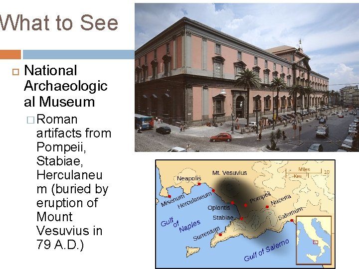 What to See National Archaeologic al Museum � Roman artifacts from Pompeii, Stabiae, Herculaneu