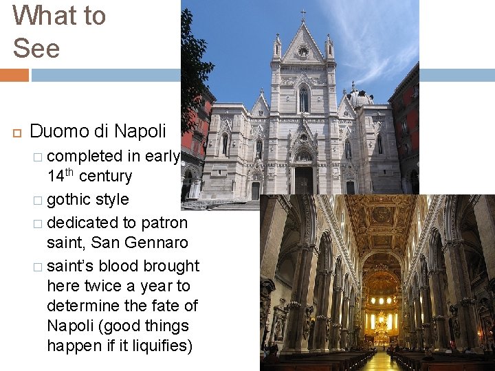 What to See Duomo di Napoli � completed in early 14 th century �