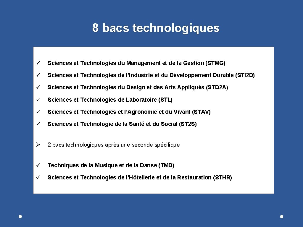 8 bacs technologiques ü Sciences et Technologies du Management et de la Gestion (STMG)