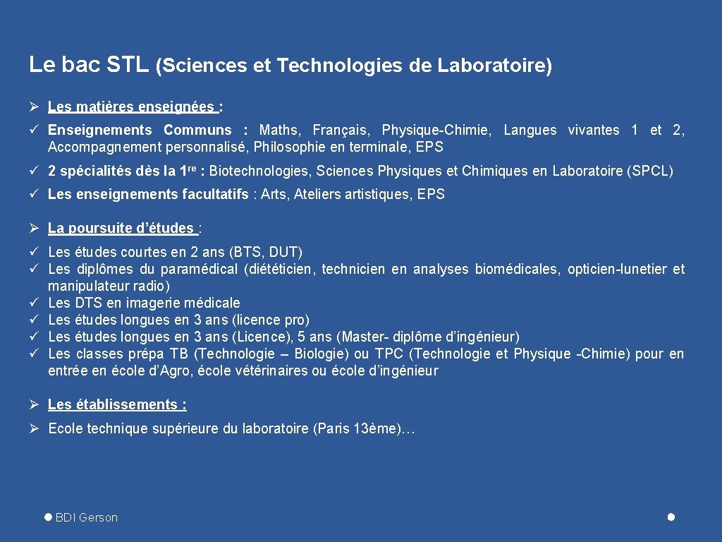 Le bac STL (Sciences et Technologies de Laboratoire) Ø Les matières enseignées : ü