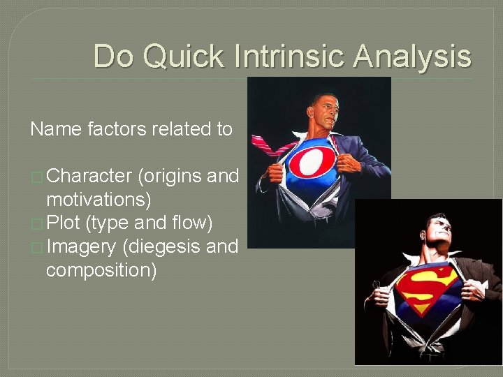 Do Quick Intrinsic Analysis Name factors related to � Character (origins and motivations) �