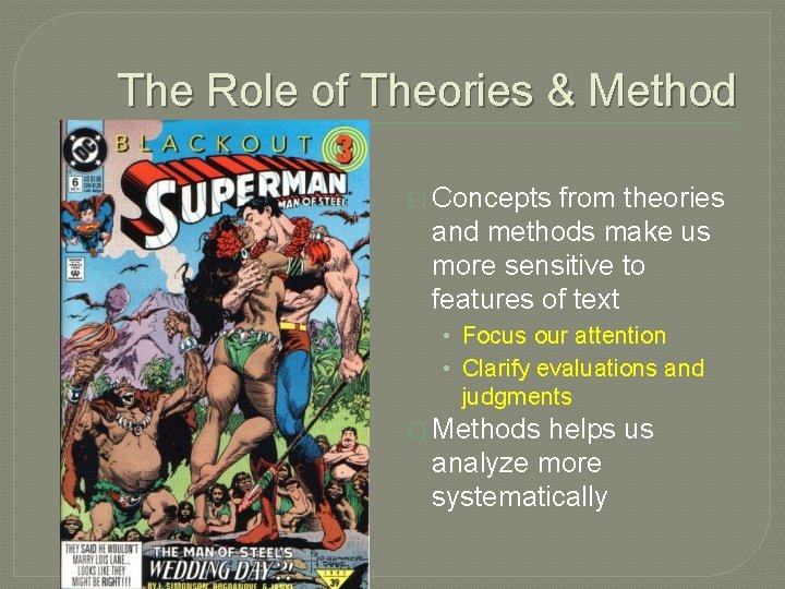 The Role of Theories & Method � Concepts from theories and methods make us