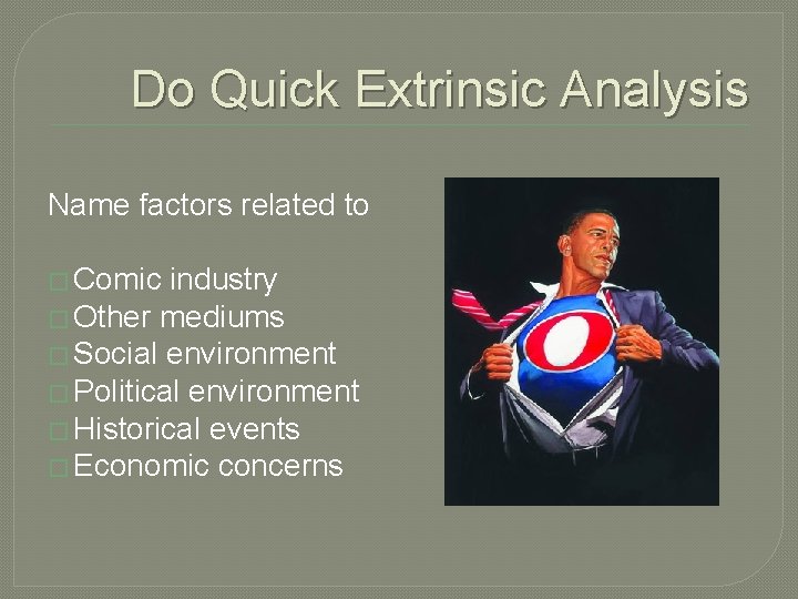 Do Quick Extrinsic Analysis Name factors related to � Comic industry � Other mediums