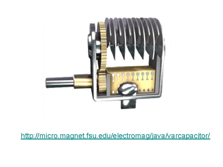 http: //micro. magnet. fsu. edu/electromag/java/varcapacitor/ http: //micro. magnet. fsu. edu/electromag/java/varcapacitor/