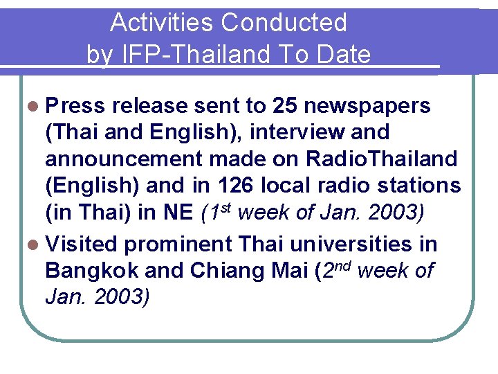 Activities Conducted by IFP-Thailand To Date l Press release sent to 25 newspapers (Thai