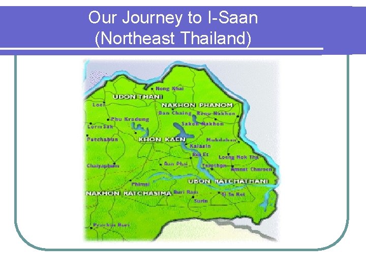 Our Journey to I-Saan (Northeast Thailand) 