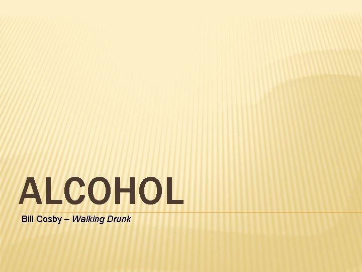 ALCOHOL Bill Cosby – Walking Drunk 