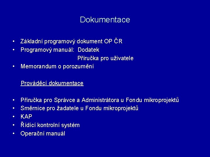 Dokumentace • Základní programový dokument OP ČR • Programový manuál: Dodatek Příručka pro uživatele