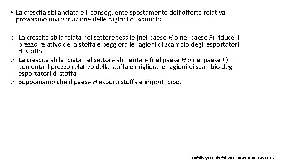  • La crescita sbilanciata e il conseguente spostamento dell’offerta relativa provocano una variazione