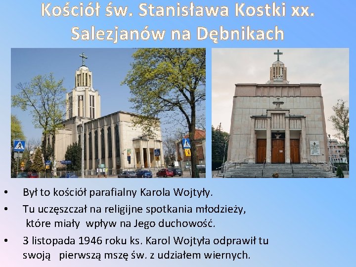 Kościół św. Stanisława Kostki xx. Salezjanów na Dębnikach • • • Był to kościół