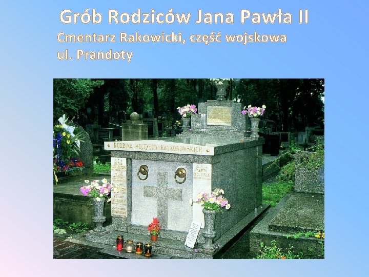 Grób Rodziców Jana Pawła II Cmentarz Rakowicki, część wojskowa ul. Prandoty 