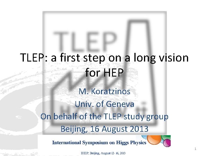 TLEP: a first step on a long vision for HEP M. Koratzinos Univ. of