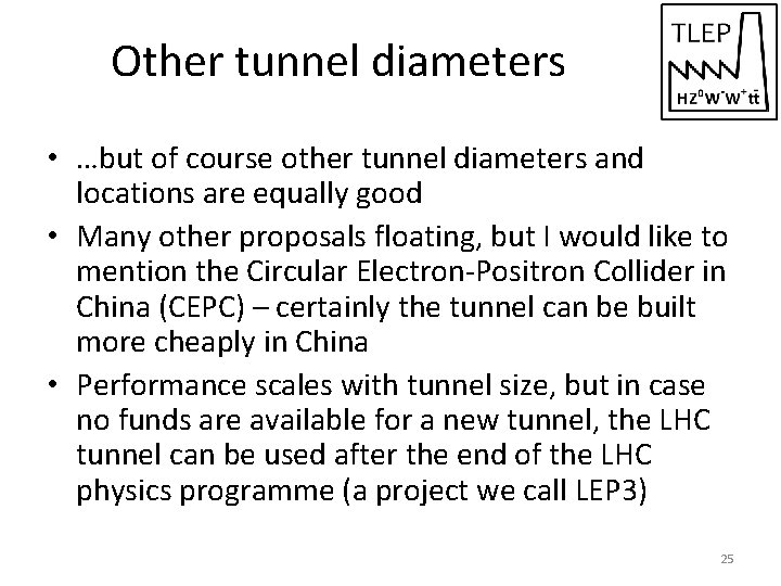 Other tunnel diameters • …but of course other tunnel diameters and locations are equally