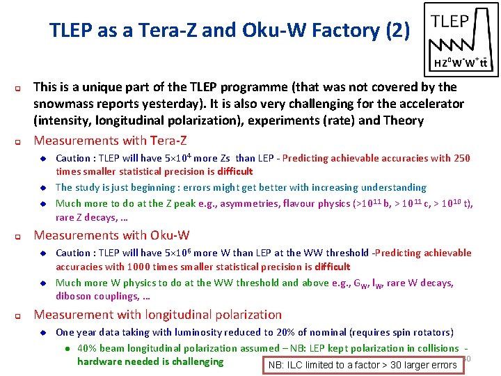 TLEP as a Tera-Z and Oku-W Factory (2) q q This is a unique