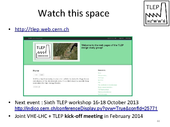 Watch this space • http: //tlep. web. cern. ch • Next event : Sixth