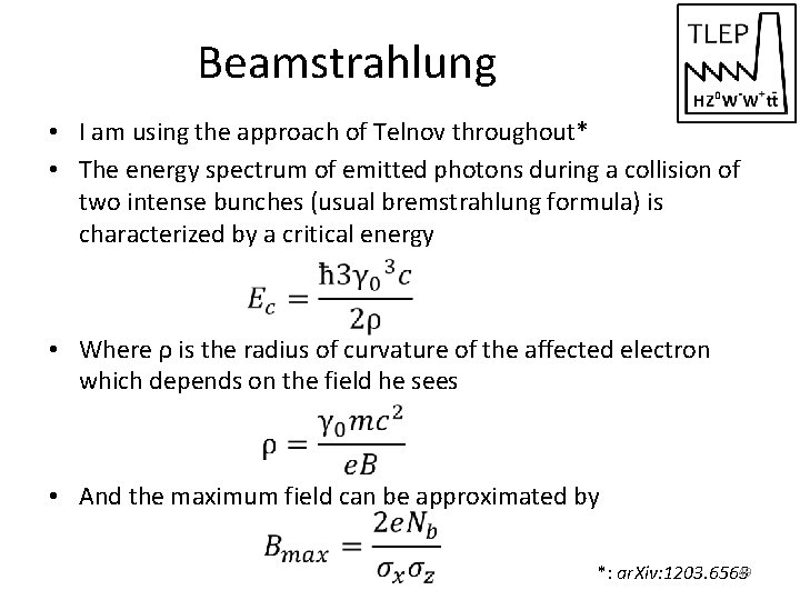 Beamstrahlung • I am using the approach of Telnov throughout* • The energy spectrum
