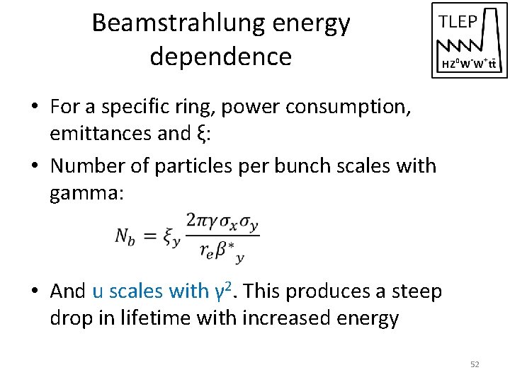 Beamstrahlung energy dependence • For a specific ring, power consumption, emittances and ξ: •