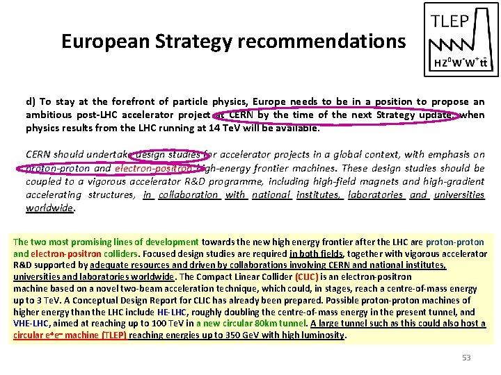 European Strategy recommendations large-scale scientific activities d) • To. High-priority stay at the forefront