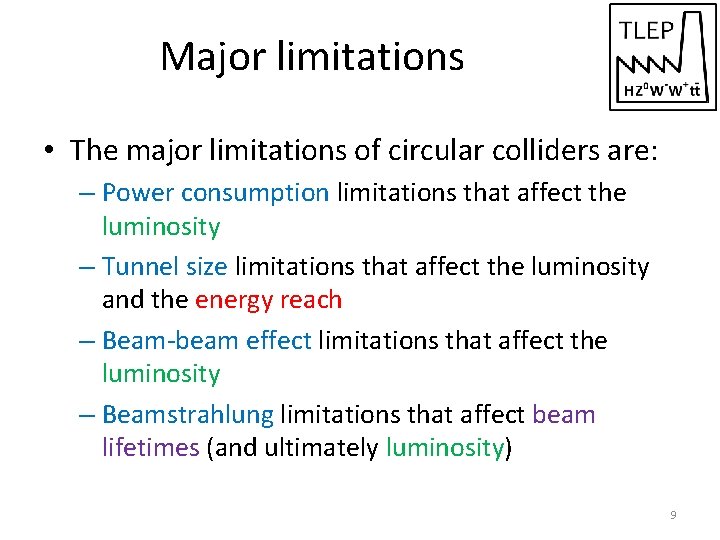 Major limitations • The major limitations of circular colliders are: – Power consumption limitations