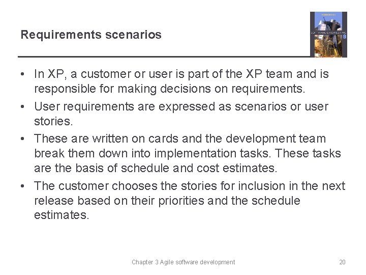 Requirements scenarios • In XP, a customer or user is part of the XP