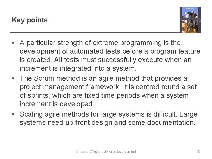 Key points • A particular strength of extreme programming is the development of automated