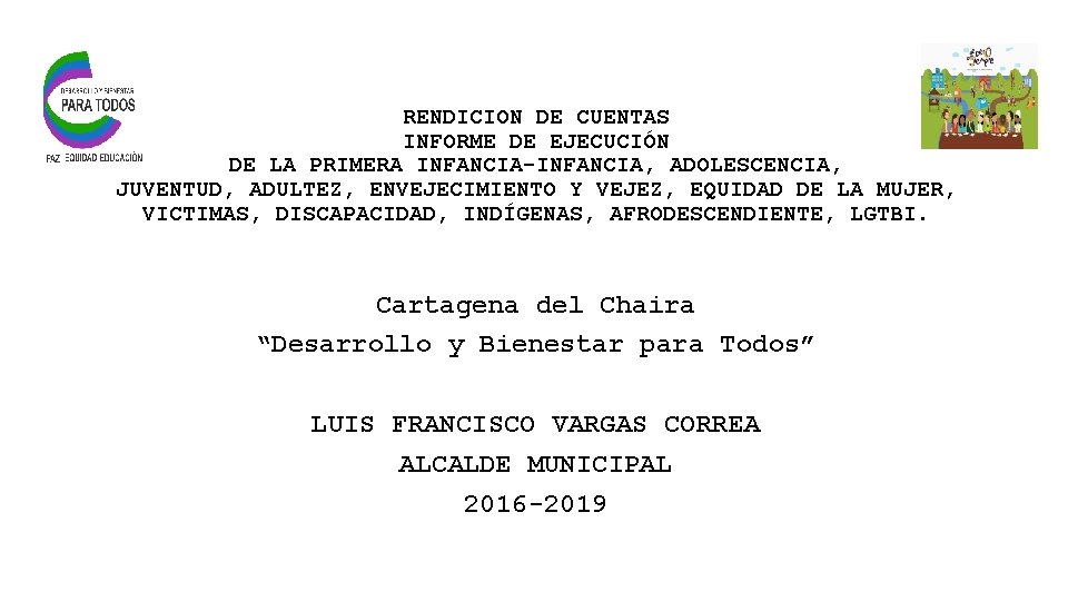 RENDICION DE CUENTAS INFORME DE EJECUCIÓN DE LA PRIMERA INFANCIA-INFANCIA, ADOLESCENCIA, JUVENTUD, ADULTEZ, ENVEJECIMIENTO