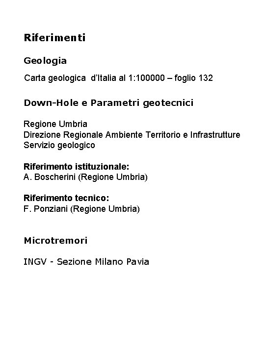 Riferimenti Geologia Carta geologica d’Italia al 1: 100000 – foglio 132 Down-Hole e Parametri