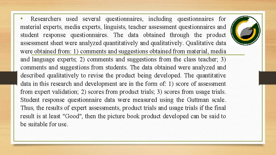  • Researchers used several questionnaires, including questionnaires for material experts, media experts, linguists,