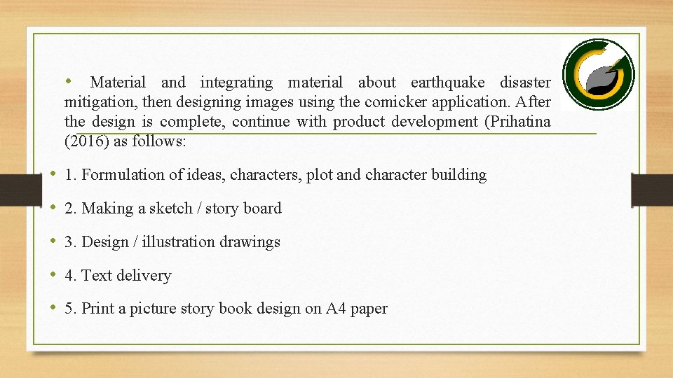  • Material and integrating material about earthquake disaster mitigation, then designing images using