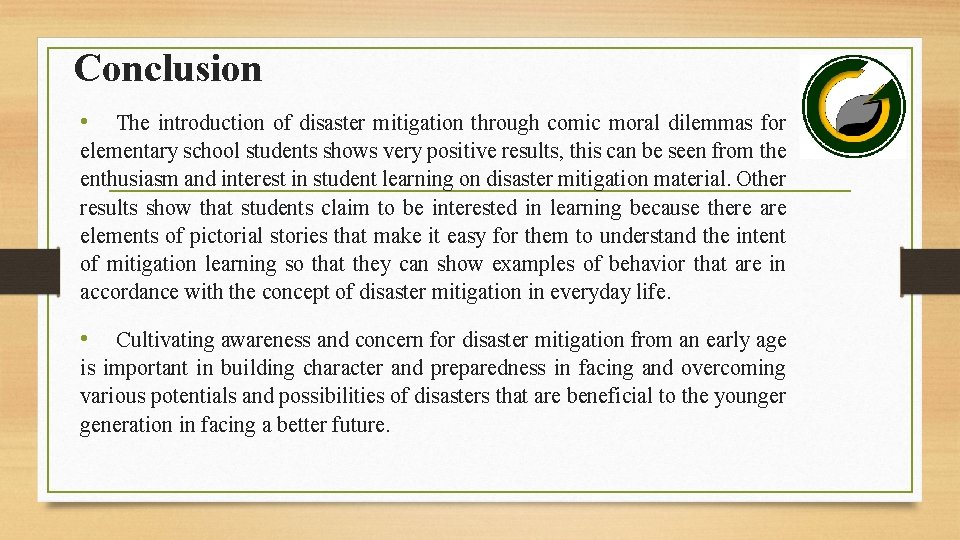 Conclusion • The introduction of disaster mitigation through comic moral dilemmas for elementary school