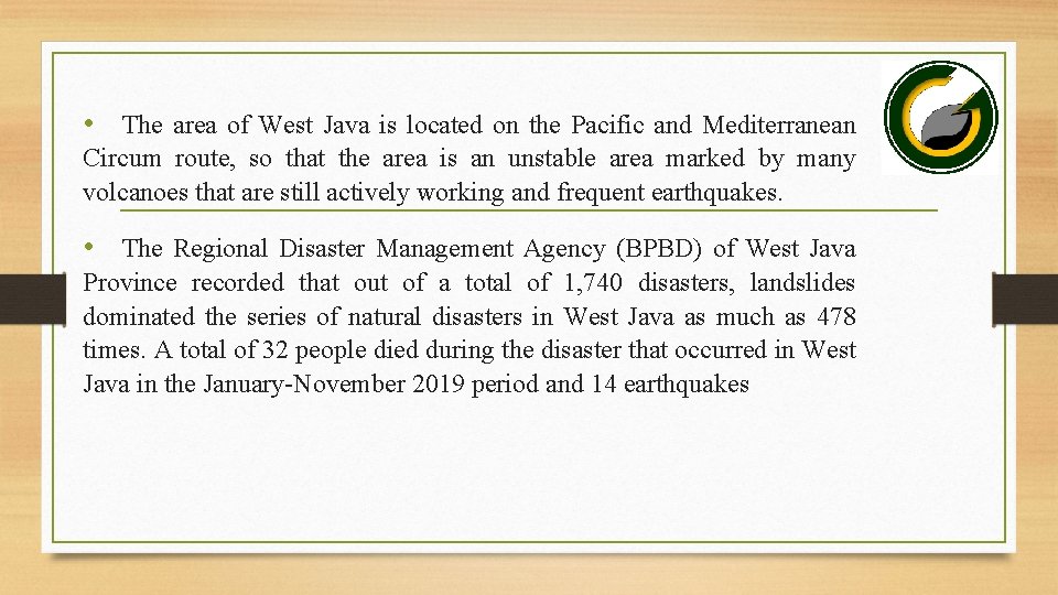  • The area of West Java is located on the Pacific and Mediterranean