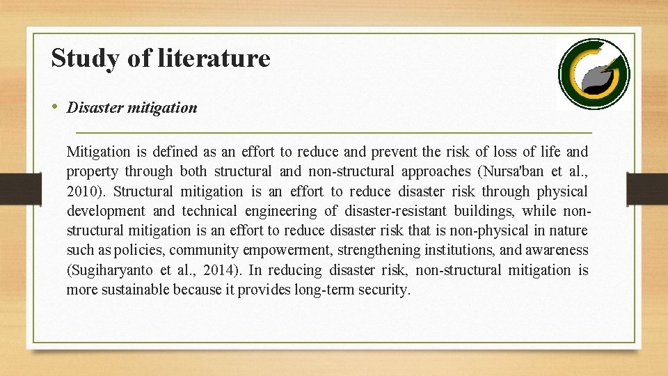 Study of literature • Disaster mitigation Mitigation is defined as an effort to reduce