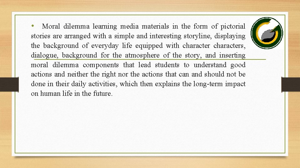  • Moral dilemma learning media materials in the form of pictorial stories are